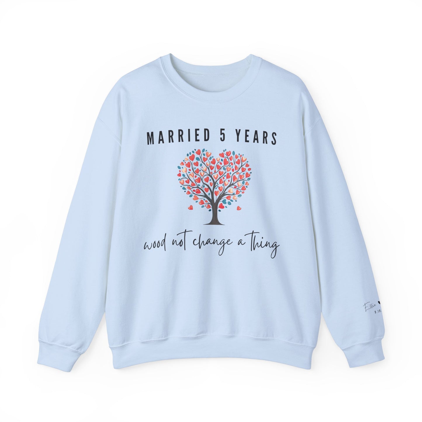 Married 5 Years Wood Not Change A Thing, Wood Anniversary Sweatshirt for Couples in Light Blue