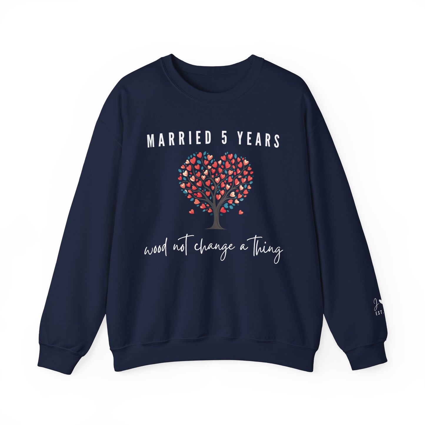 Married 5 Years Wood Not Change A Thing, Wood Anniversary Sweatshirt for Couples in Navy