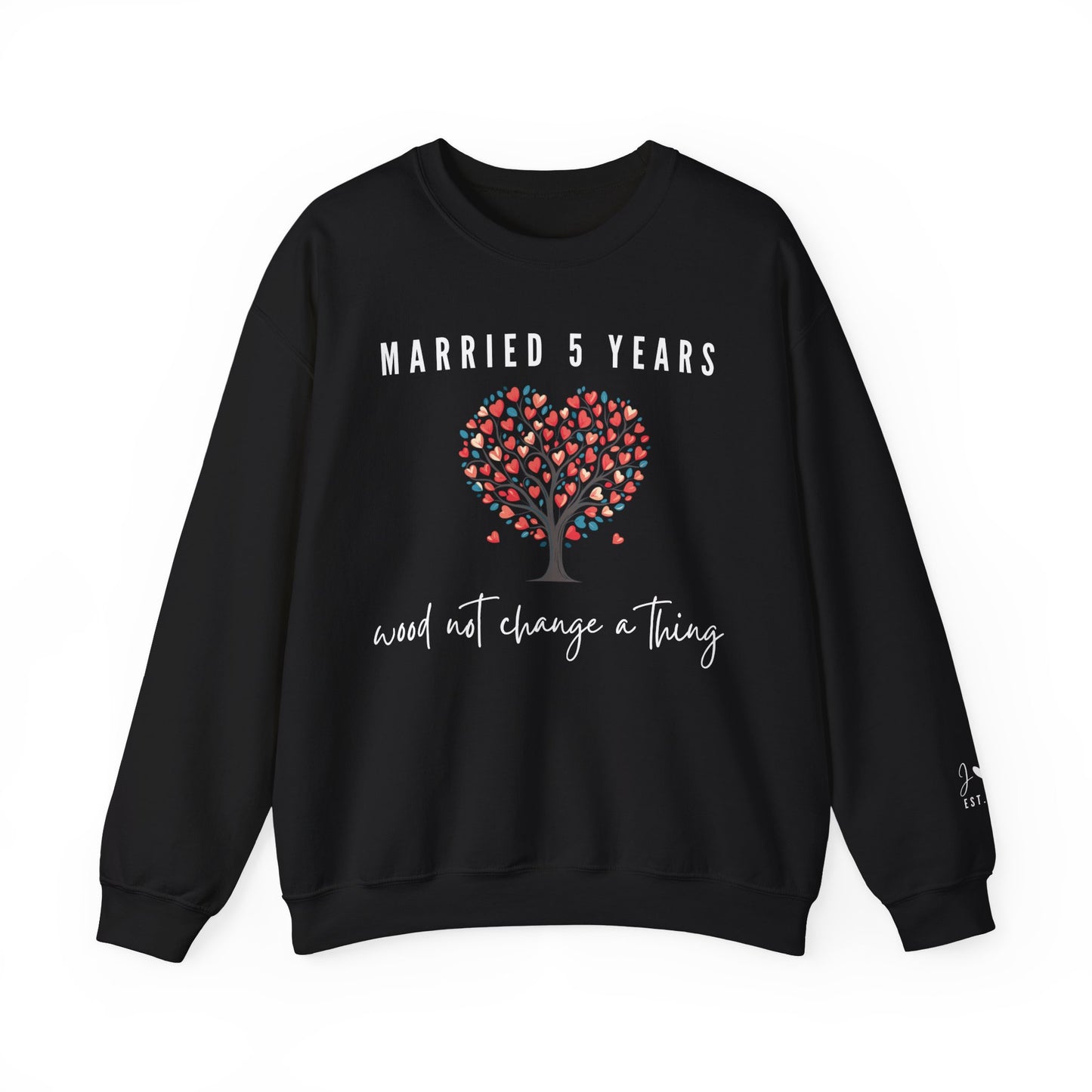 Married 5 Years Wood Not Change A Thing, Wood Anniversary Sweatshirt for Couples in Black