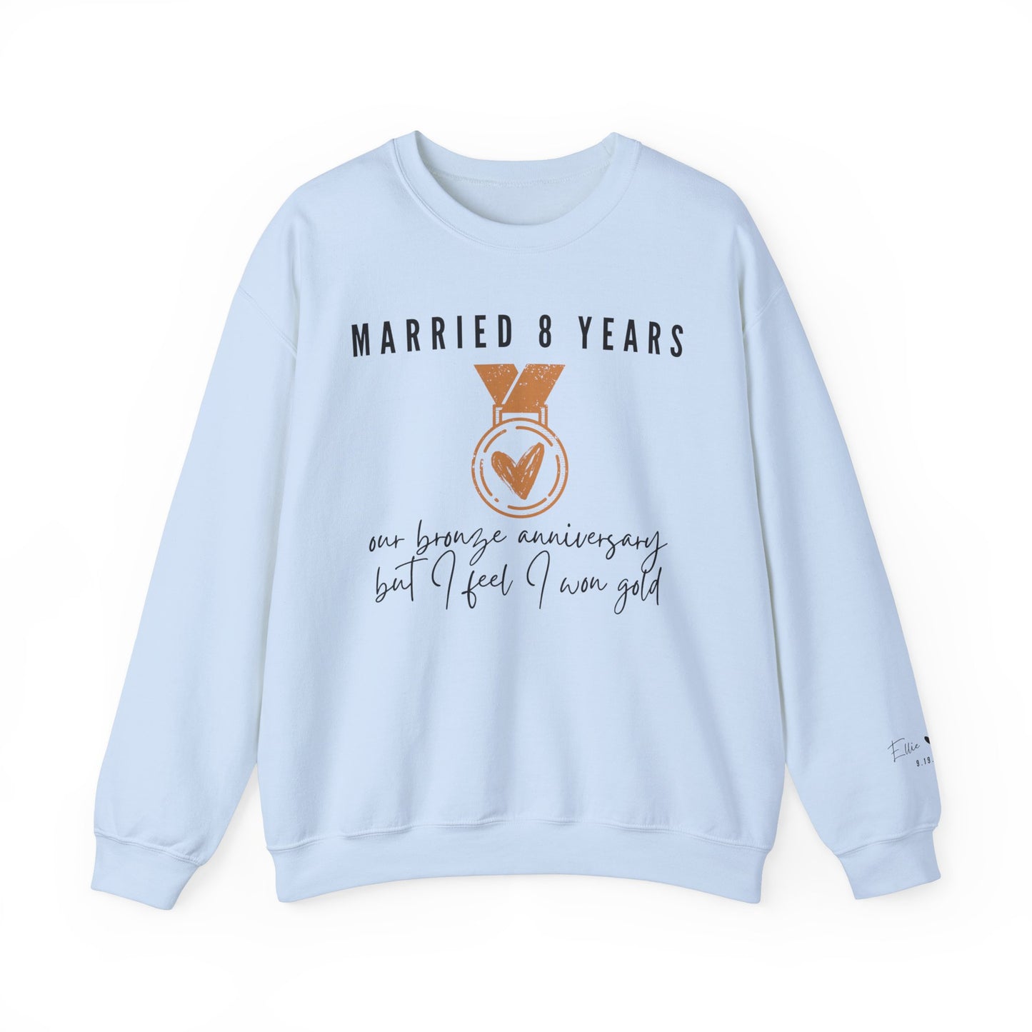 Married 8 Years Our Bronze Anniversary But I Feel I Won Gold Sweatshirt for Couples in Light Blue