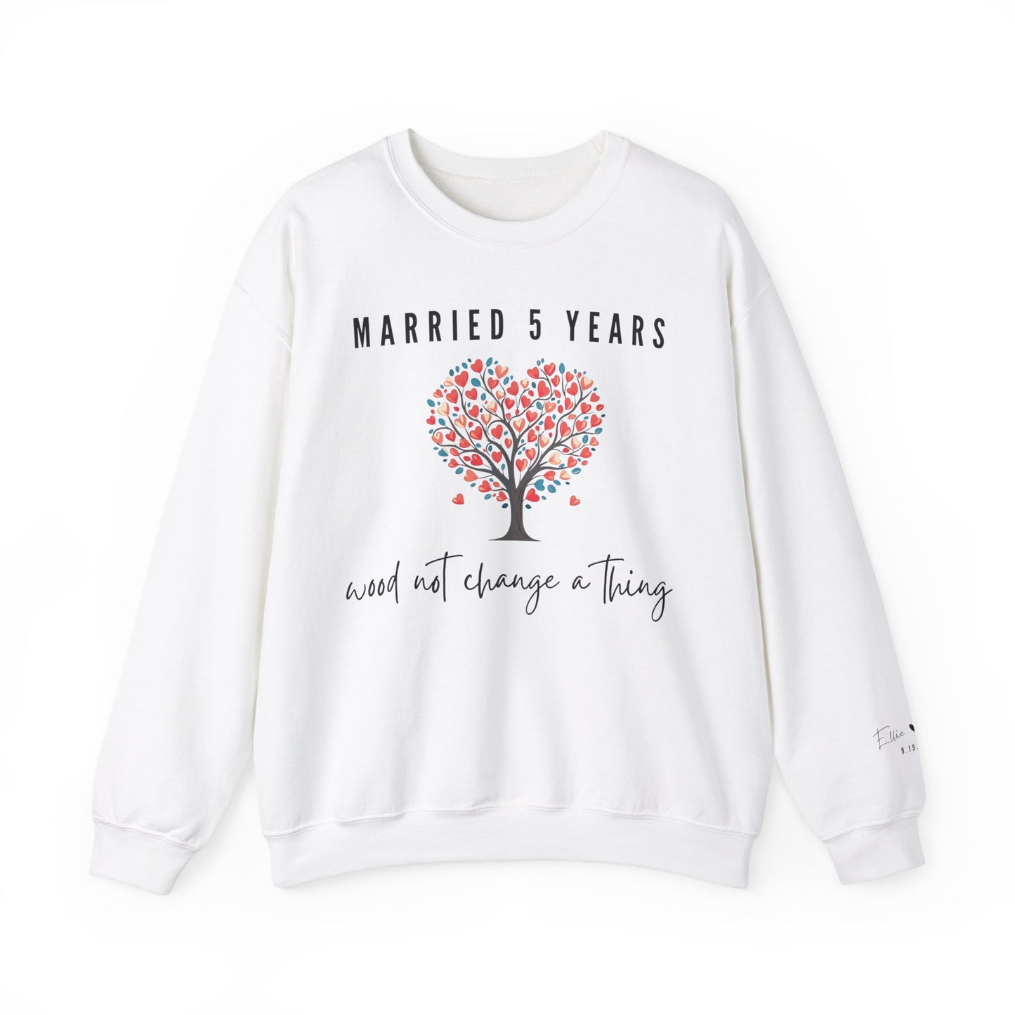 Married 5 Years Wood Not Change A Thing, Wood Anniversary Sweatshirt for Couples in White