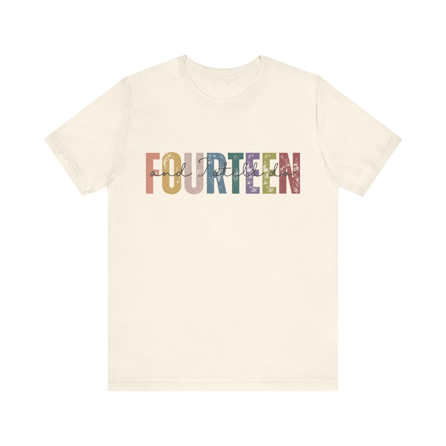FOURTEEN and I still do, 14th wedding anniversary T-shirt for couples