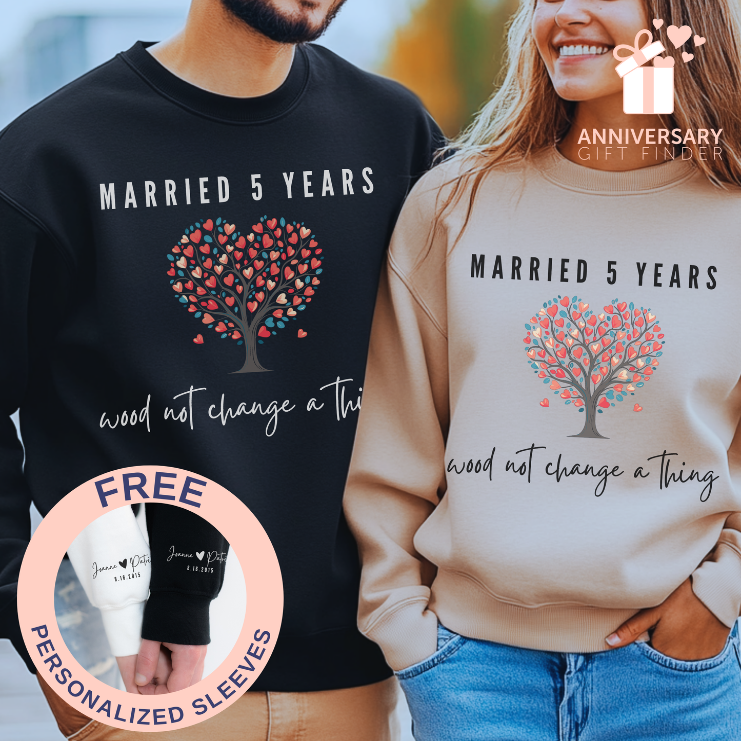 Married 5 Years Wood Not Change A Thing, Wood Anniversary Sweatshirt for Couples with personalized sleeves