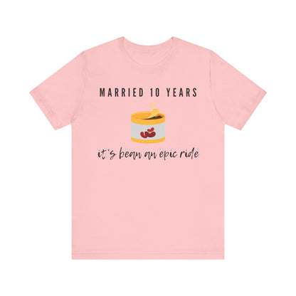 Pink anniversary t-shirt with the text Married 10 Years It’s Bean an Epic Ride around a cartoon tin of beans