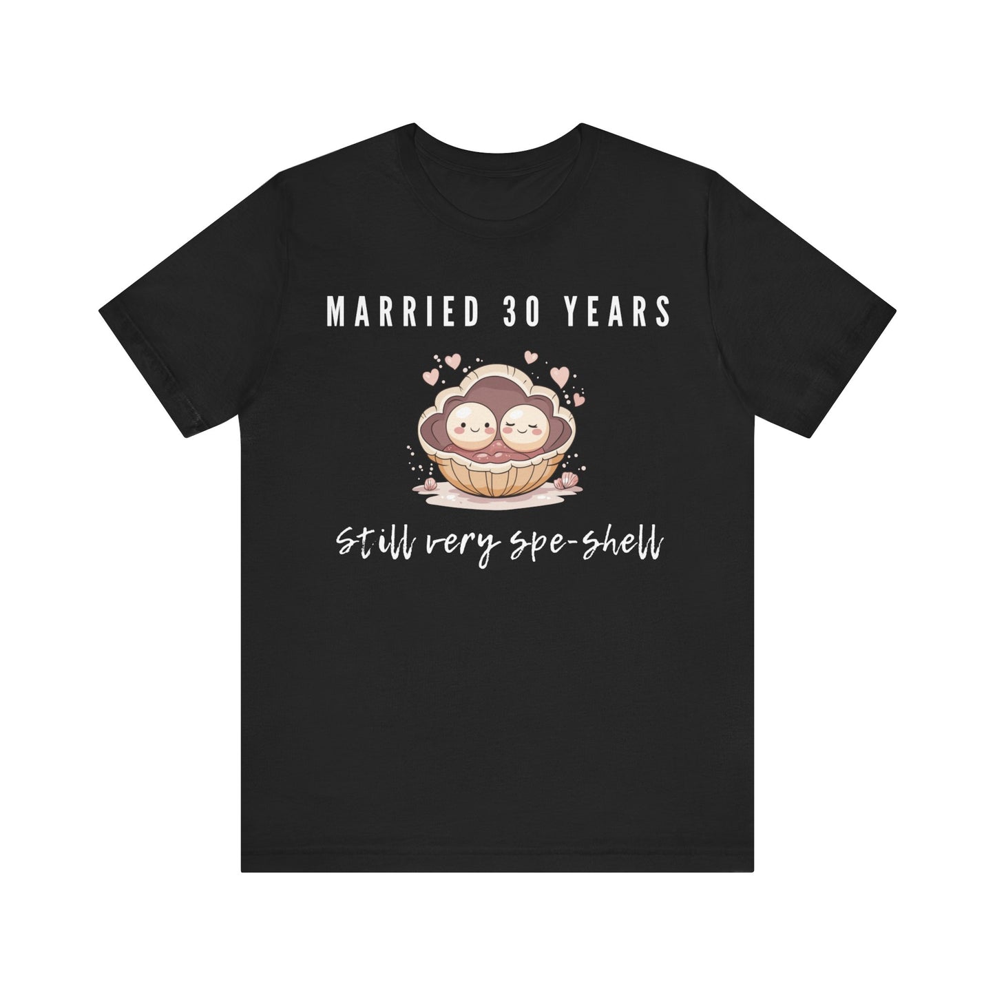 Black anniversary t-shirt with the text Married 30 Years Still Very Spe-Shell around two cartoon pearls