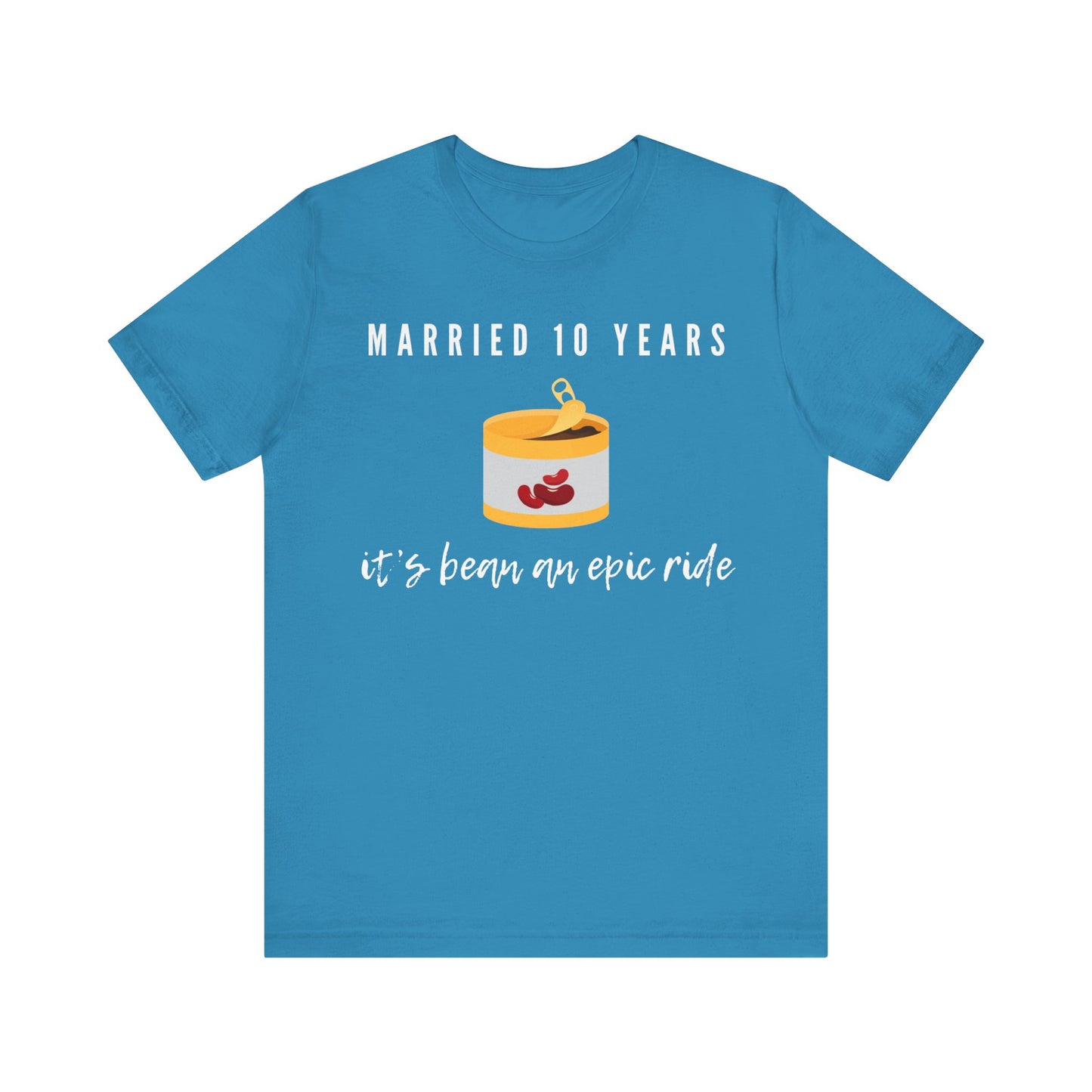 Aqua anniversary t-shirt with the text Married 10 Years It’s Bean an Epic Ride around a cartoon tin of beans