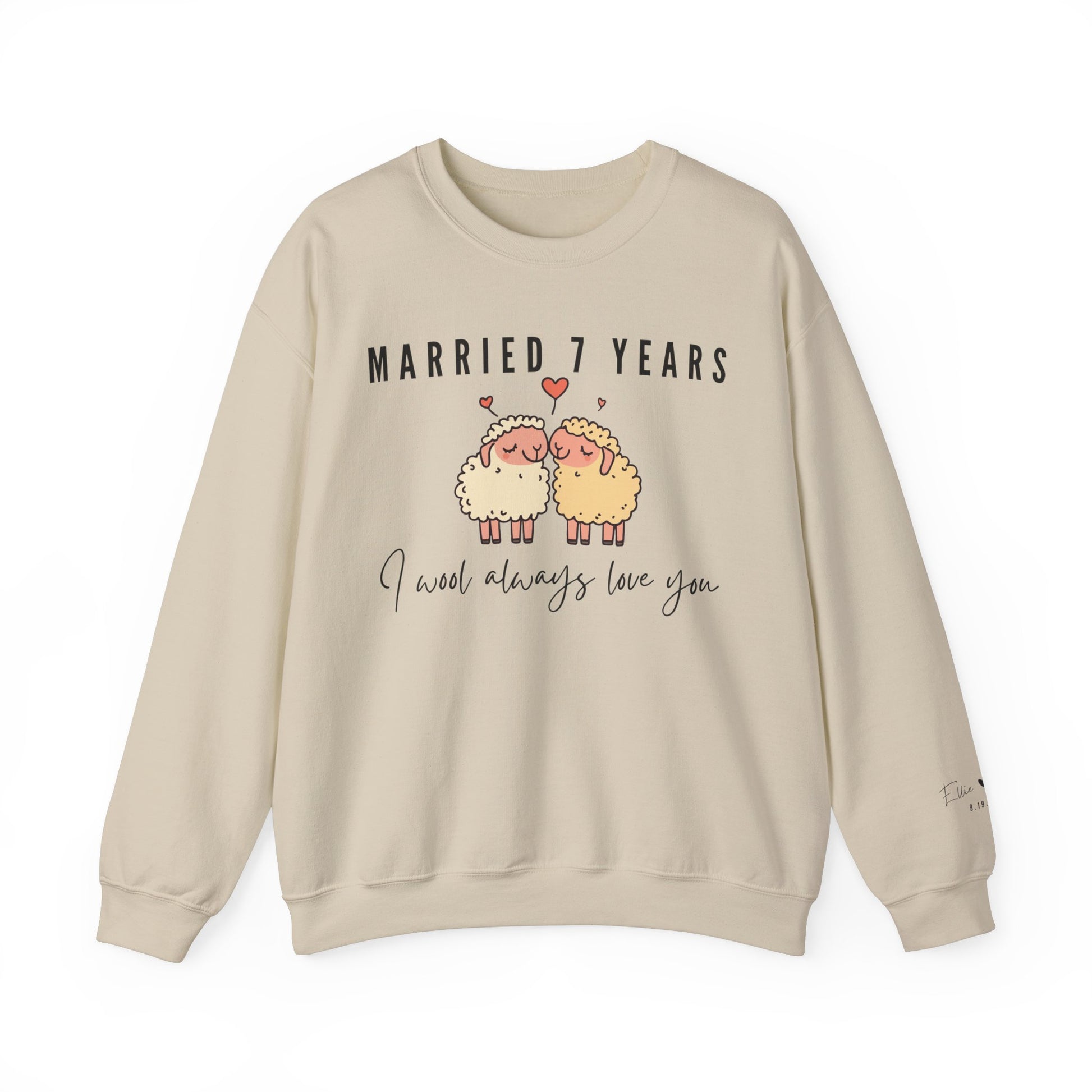 Married 7 Years I Wool Always Love You, Wool Anniversary Sweatshirt in Sand