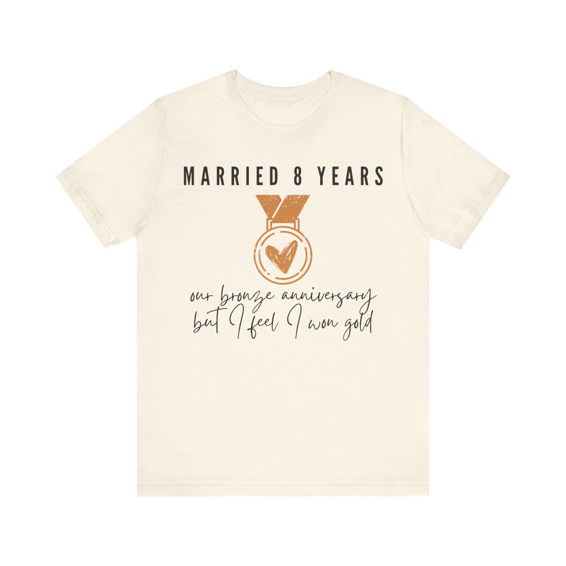 Married 8 Years Our Bronze Anniversary But I Feel I Won Gold, 8th anniversary t-shirt for couples, bronze anniversary gift