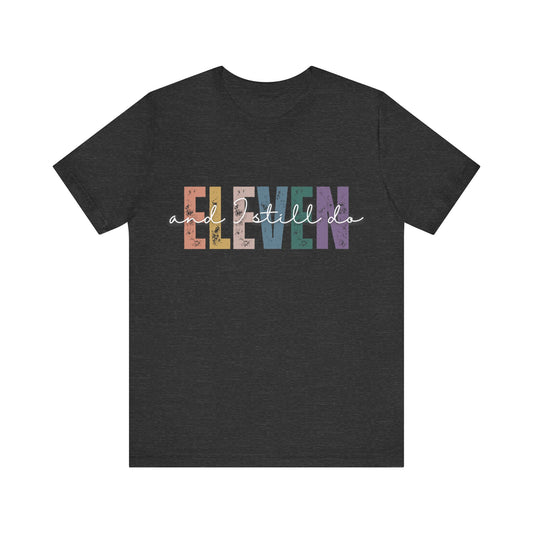 Anniversary t-shirt with the text ELEVEN and I still do