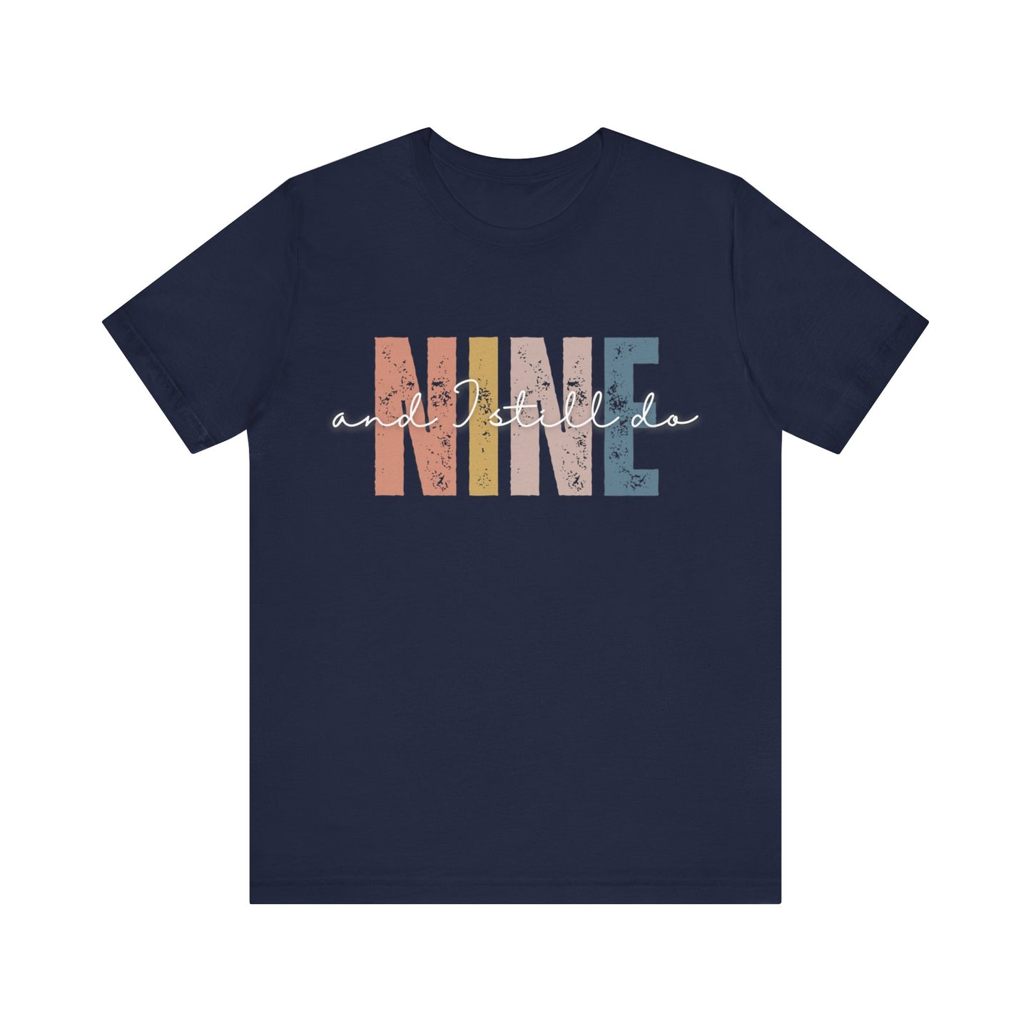 Anniversary t-shirt with the text NINE and I still do