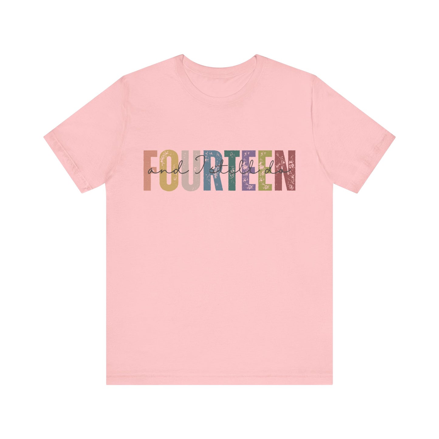 FOURTEEN and I still do, 14th wedding anniversary T-shirt for couples
