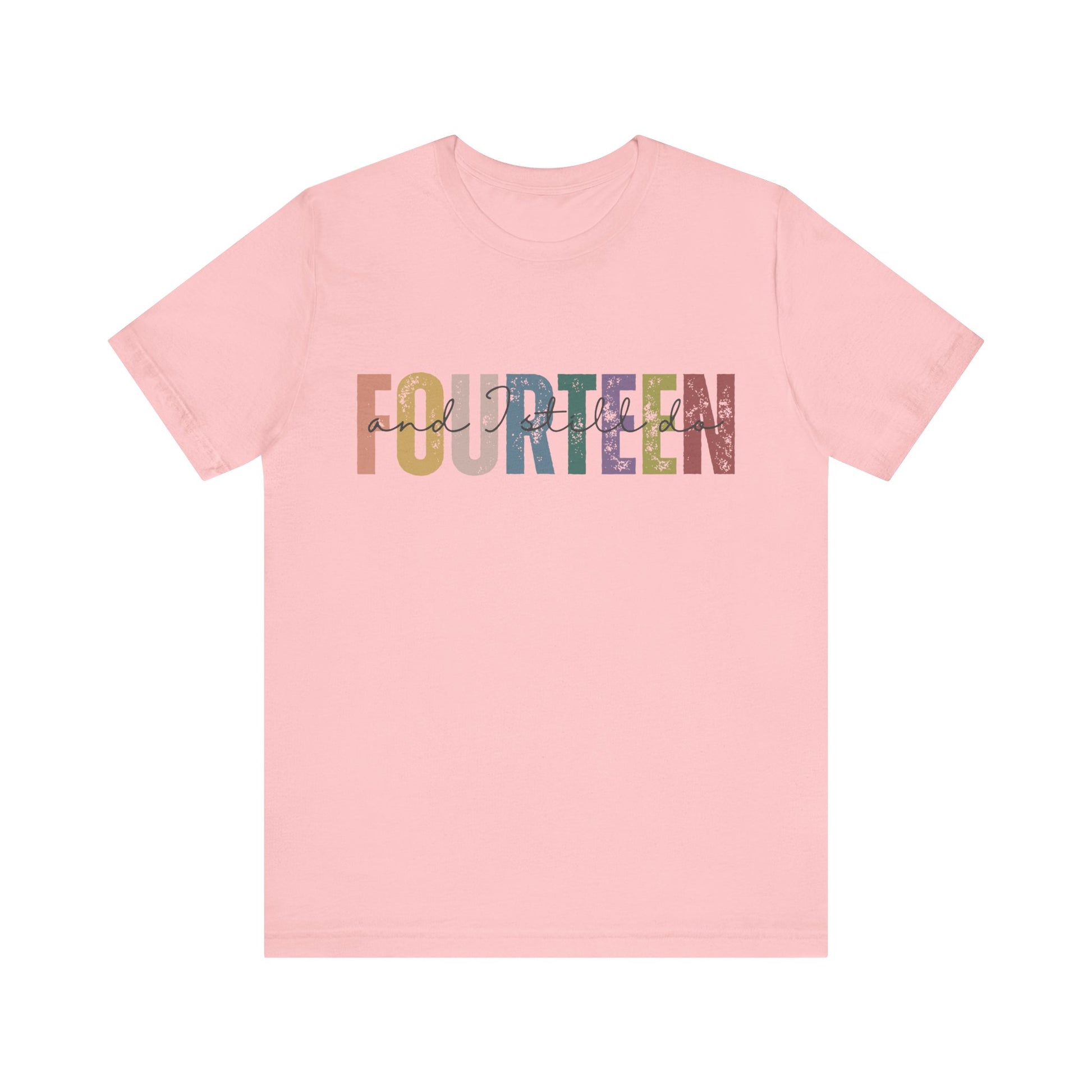 FOURTEEN and I still do, 14th wedding anniversary T-shirt for couples