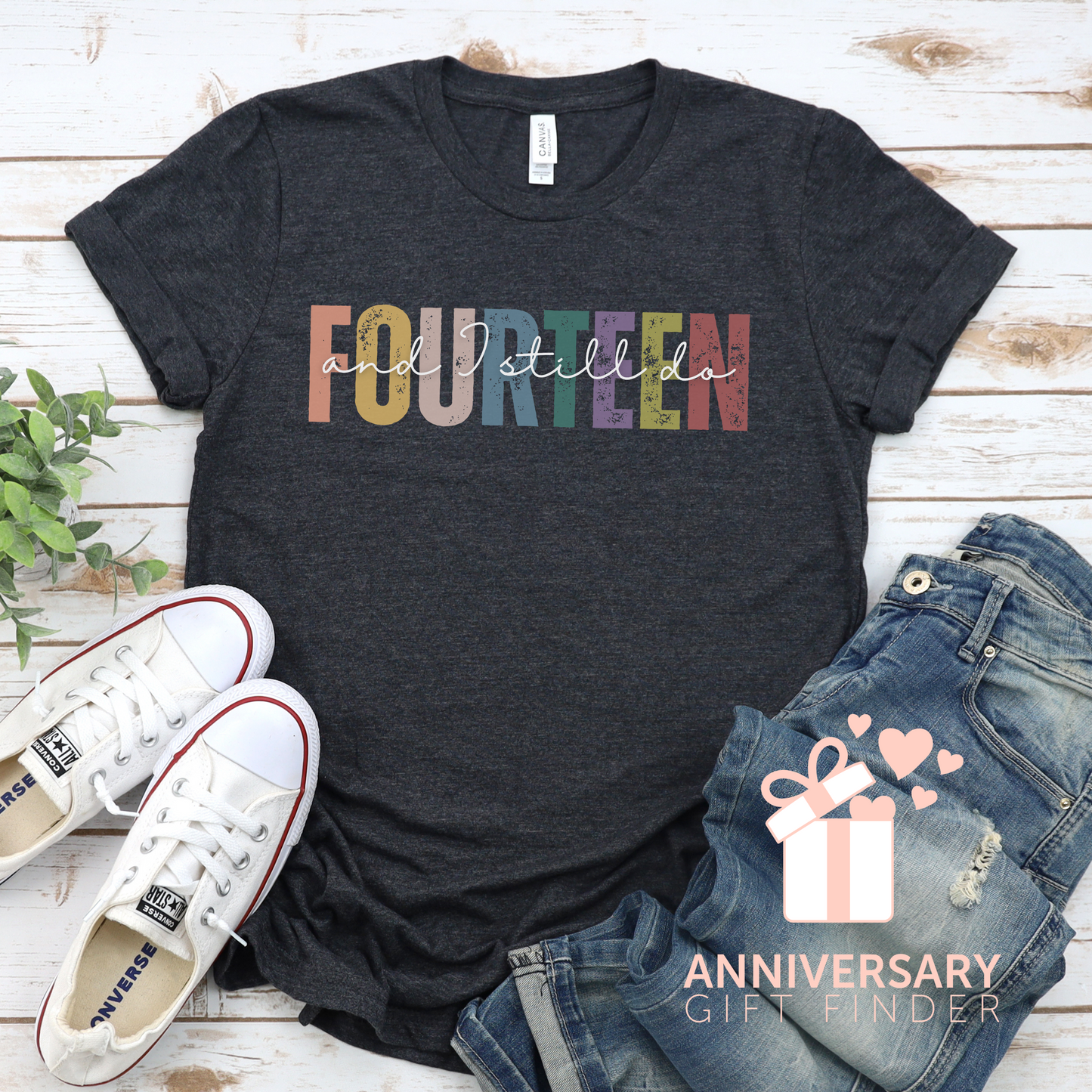 Anniversary t-shirt with the text FOURTEEN and I still do