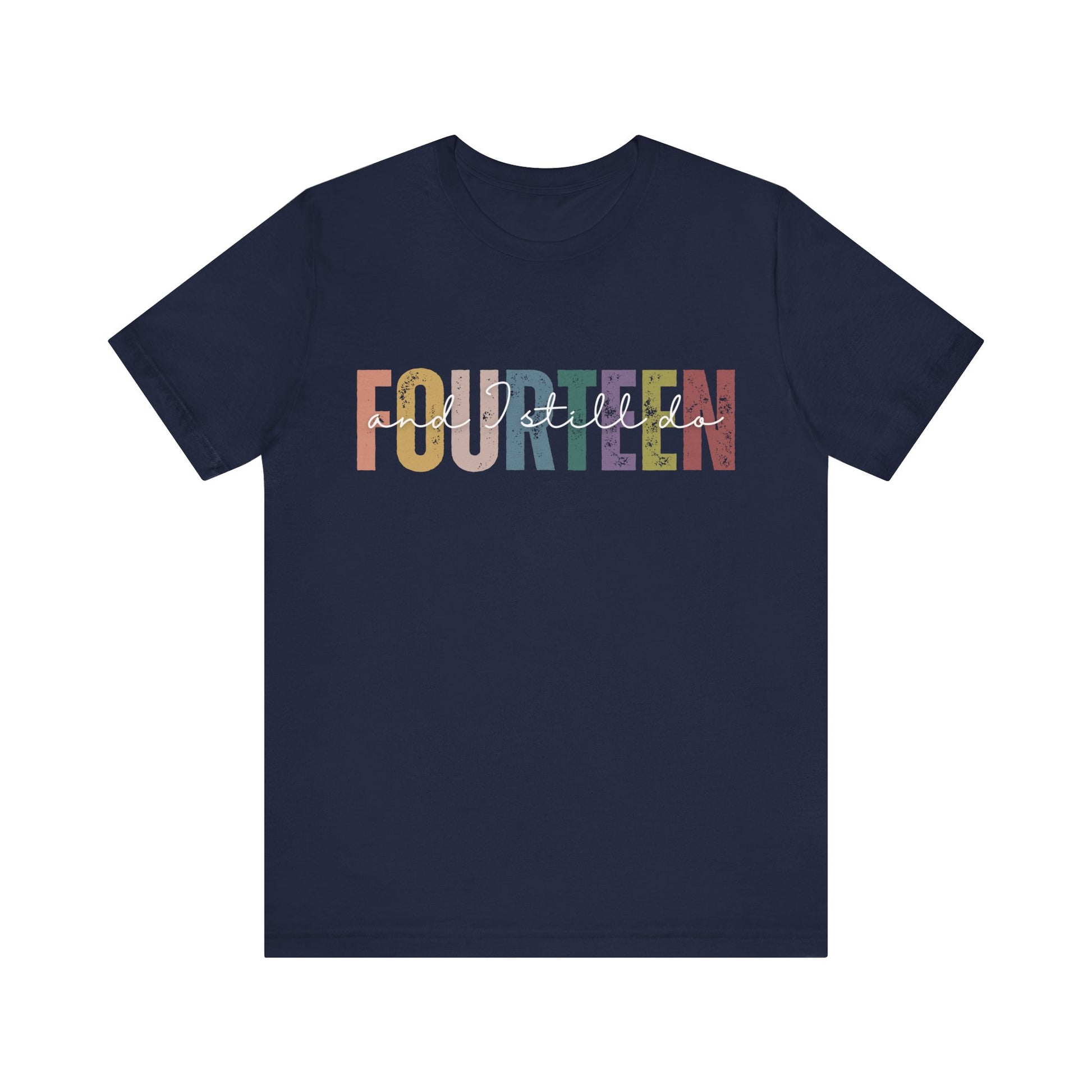 FOURTEEN and I still do, 14th wedding anniversary T-shirt for couples