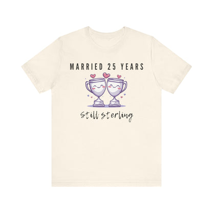 Natural anniversary t-shirt with the text Married 25 Years Still Sterling around two cartoon trophies