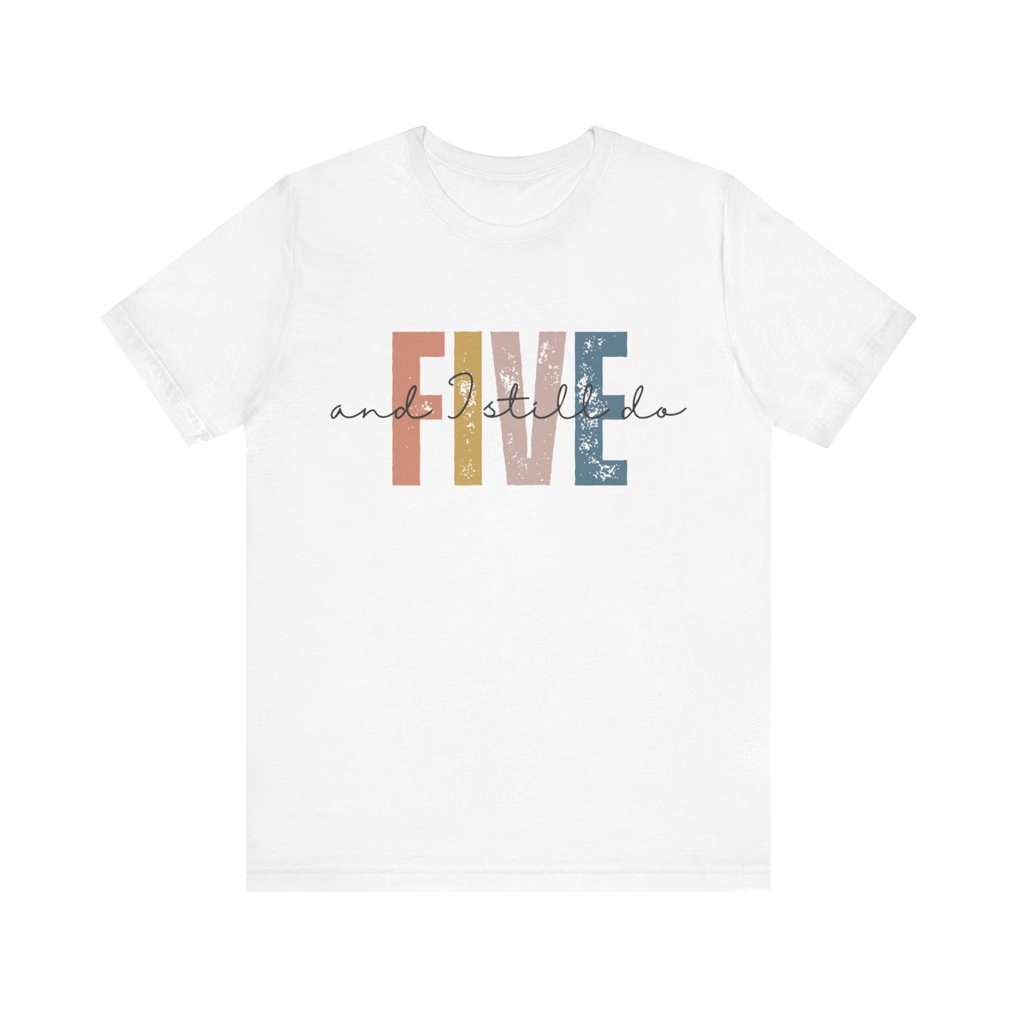 Anniversary t-shirt with the text FIVE and I still do