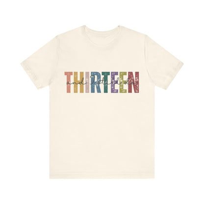 Anniversary t-shirt with the text THIRTEEN and I still do