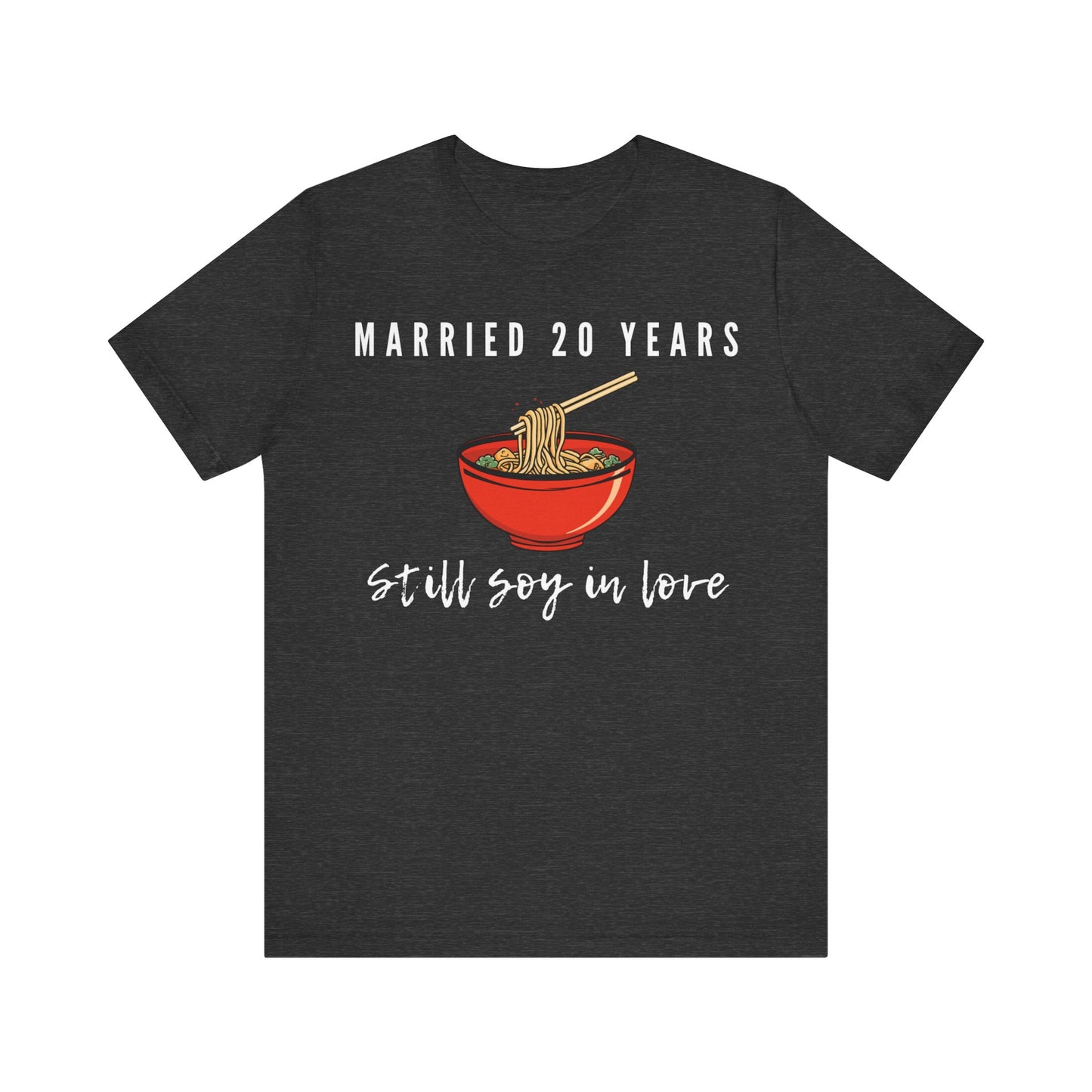 20th anniversary t-shirt with the text Married 20 Year Still Soy In Love around a china noodle bowl