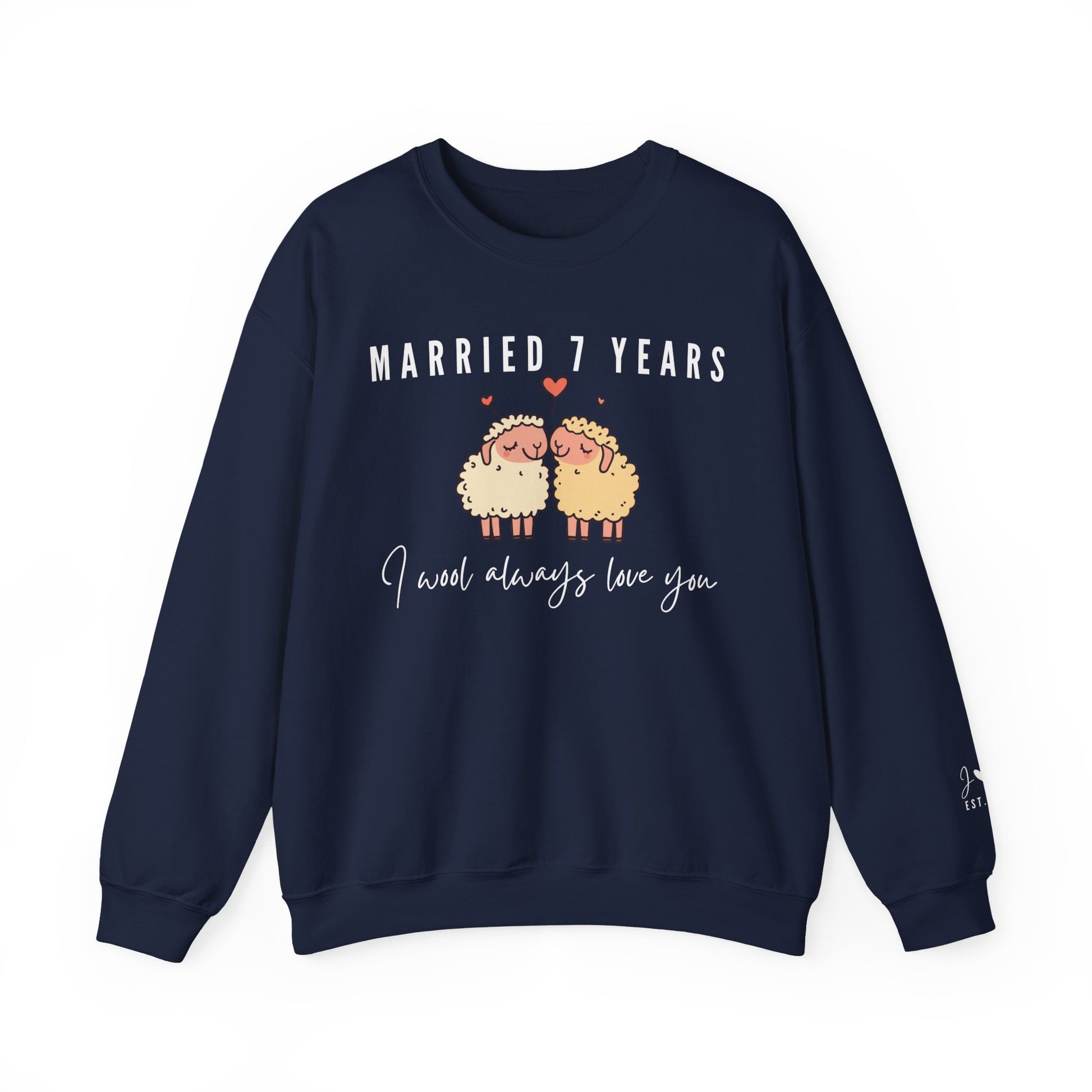 Married 7 Years I Wool Always Love You, Wool Anniversary Sweatshirt in Navy