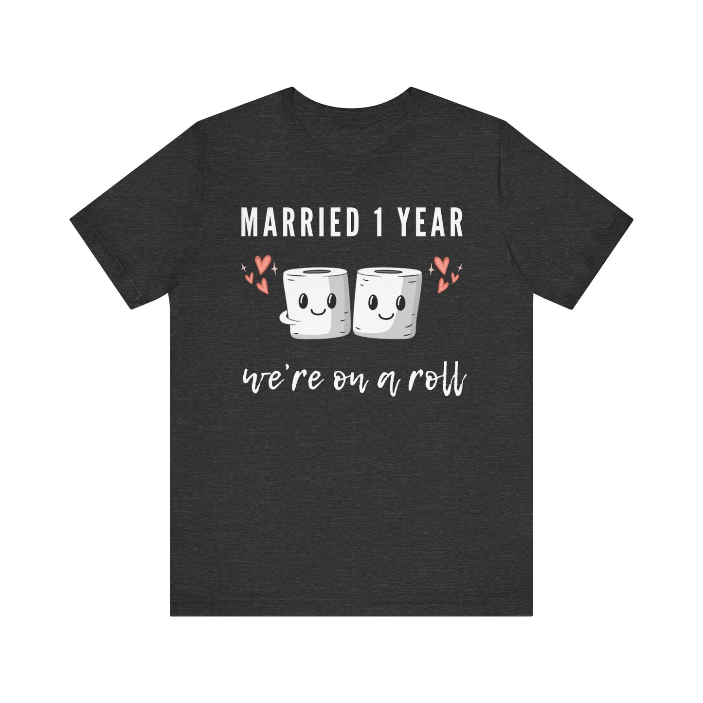 Dark grey anniversary t-shirt with the text Married 1 Year We’re on a Roll around two cartoon toilet paper rolls