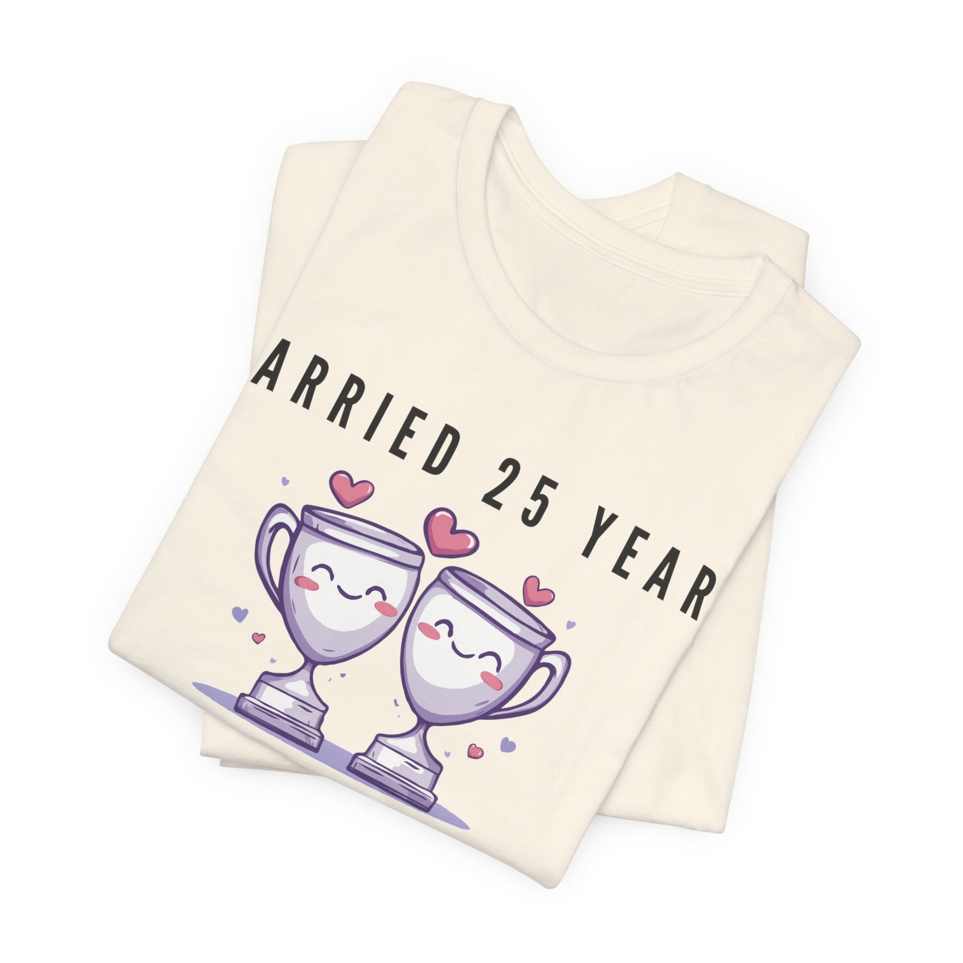 Natural anniversary t-shirt with the text Married 25 Years Still Sterling around two cartoon trophies