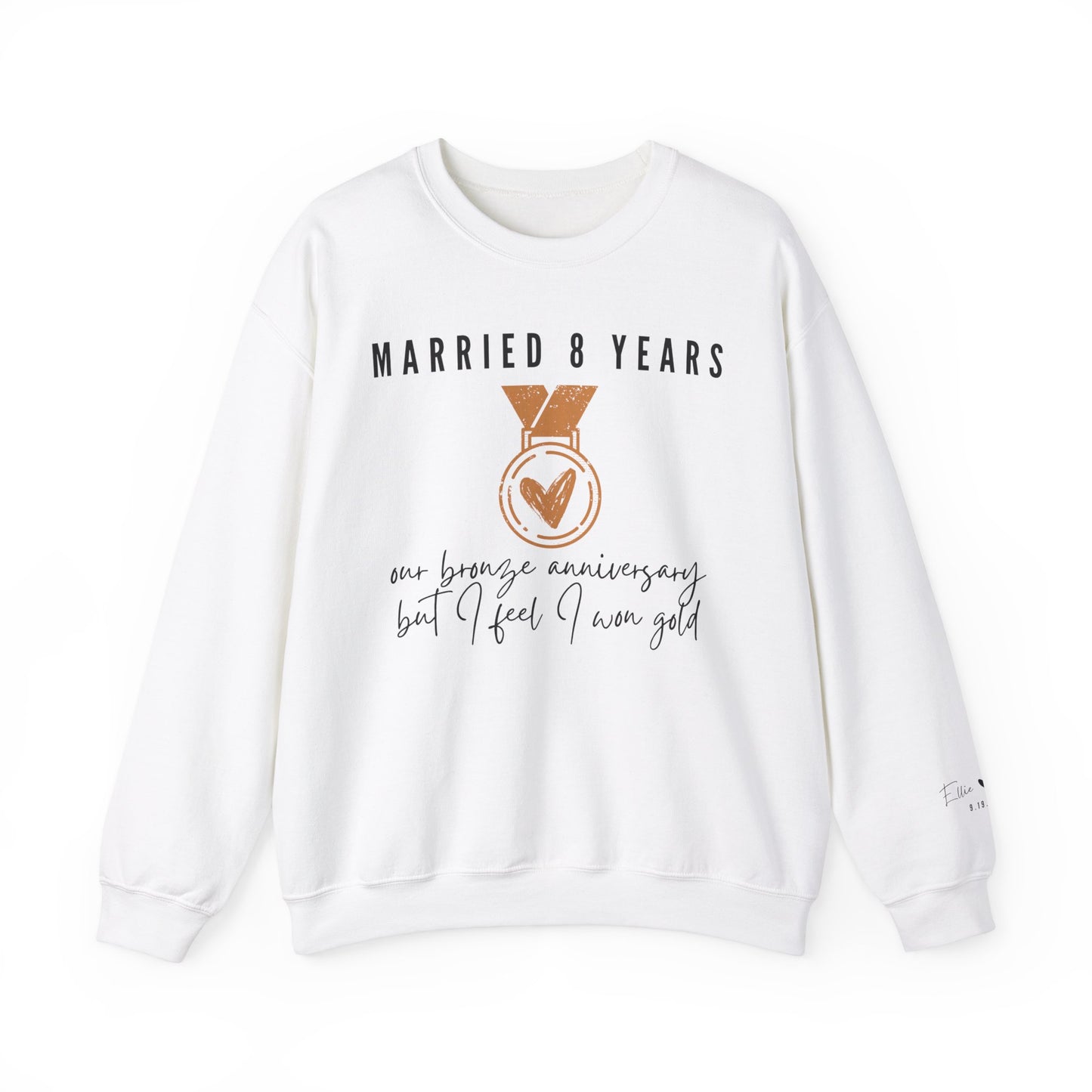 Married 8 Years Our Bronze Anniversary But I Feel I Won Gold Sweatshirt for Couples in White
