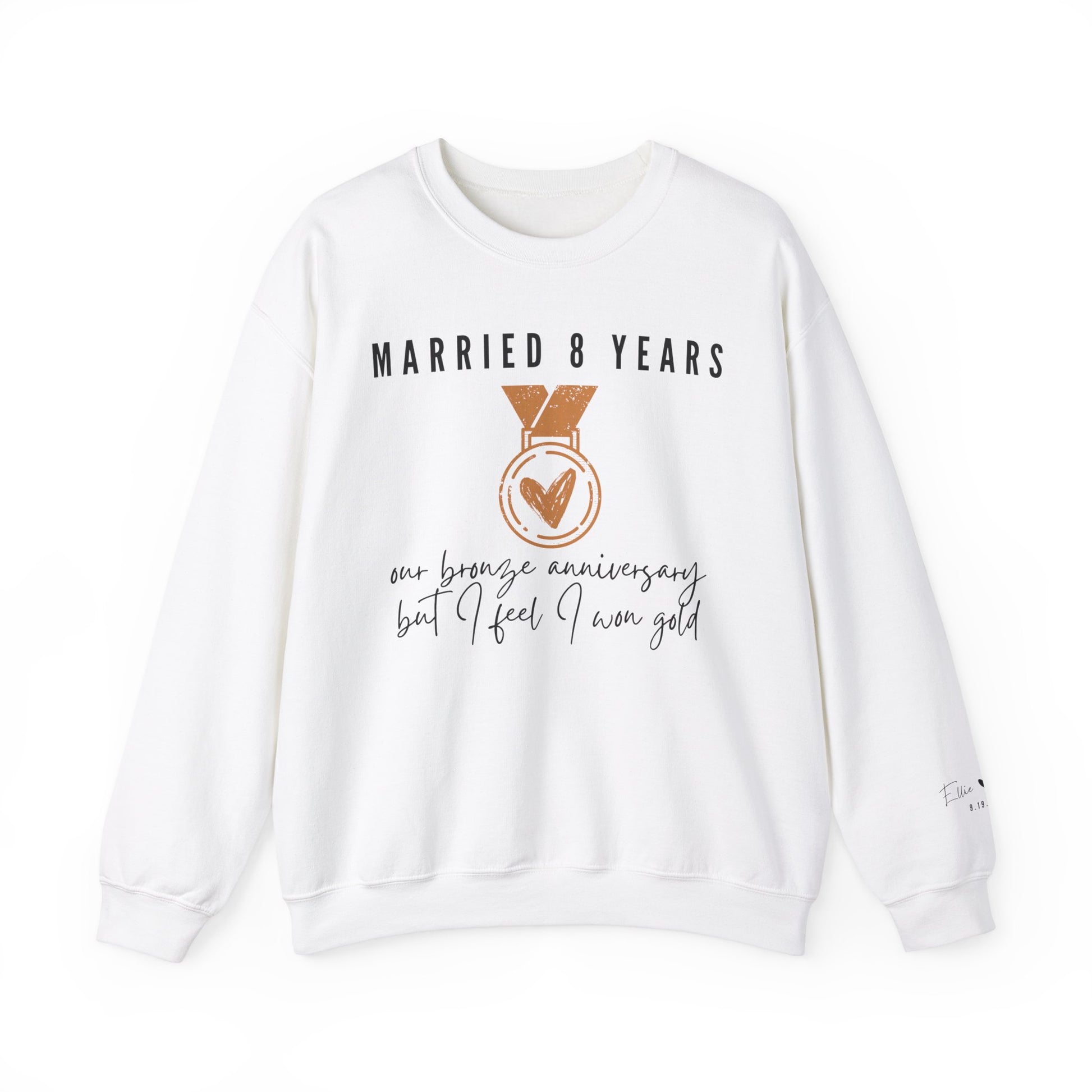 Married 8 Years Our Bronze Anniversary But I Feel I Won Gold Sweatshirt for Couples in White