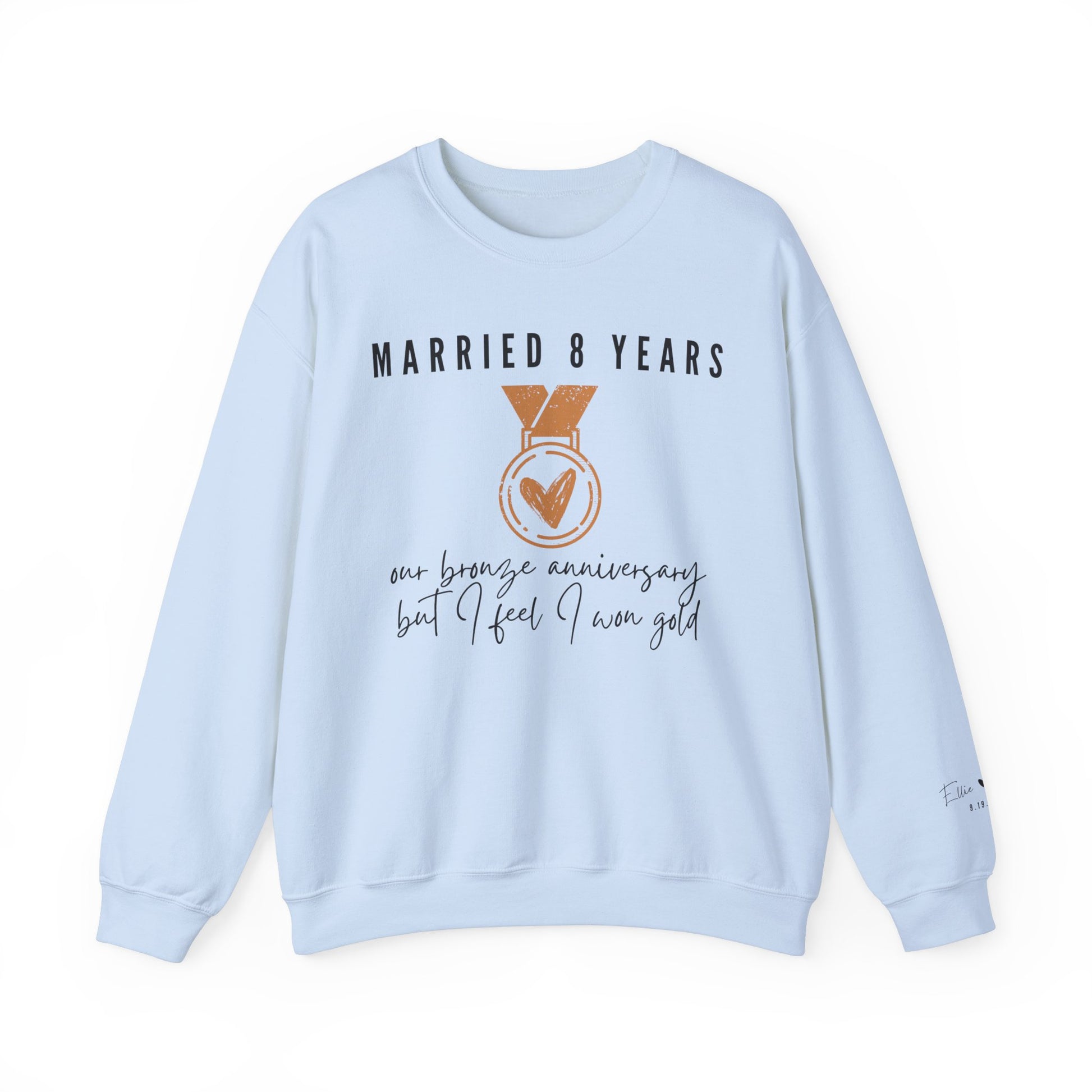 Married 8 Years Our Bronze Anniversary But I Feel I Won Gold Sweatshirt for Couples in Light Blue