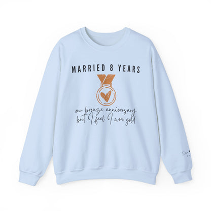 Married 8 Years Our Bronze Anniversary But I Feel I Won Gold Sweatshirt for Couples in Light Blue