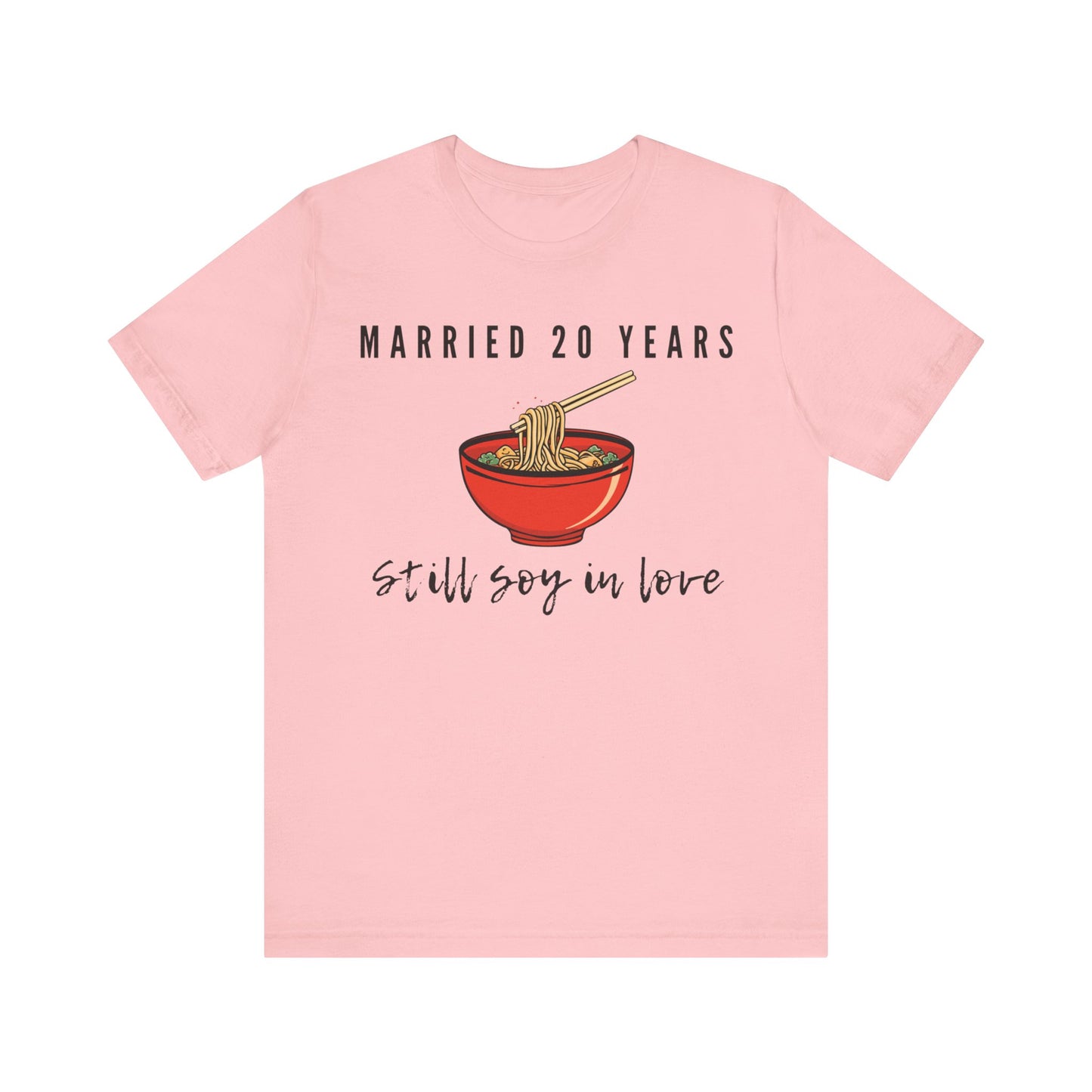 20th anniversary t-shirt with the text Married 20 Year Still Soy In Love around a china noodle bowl