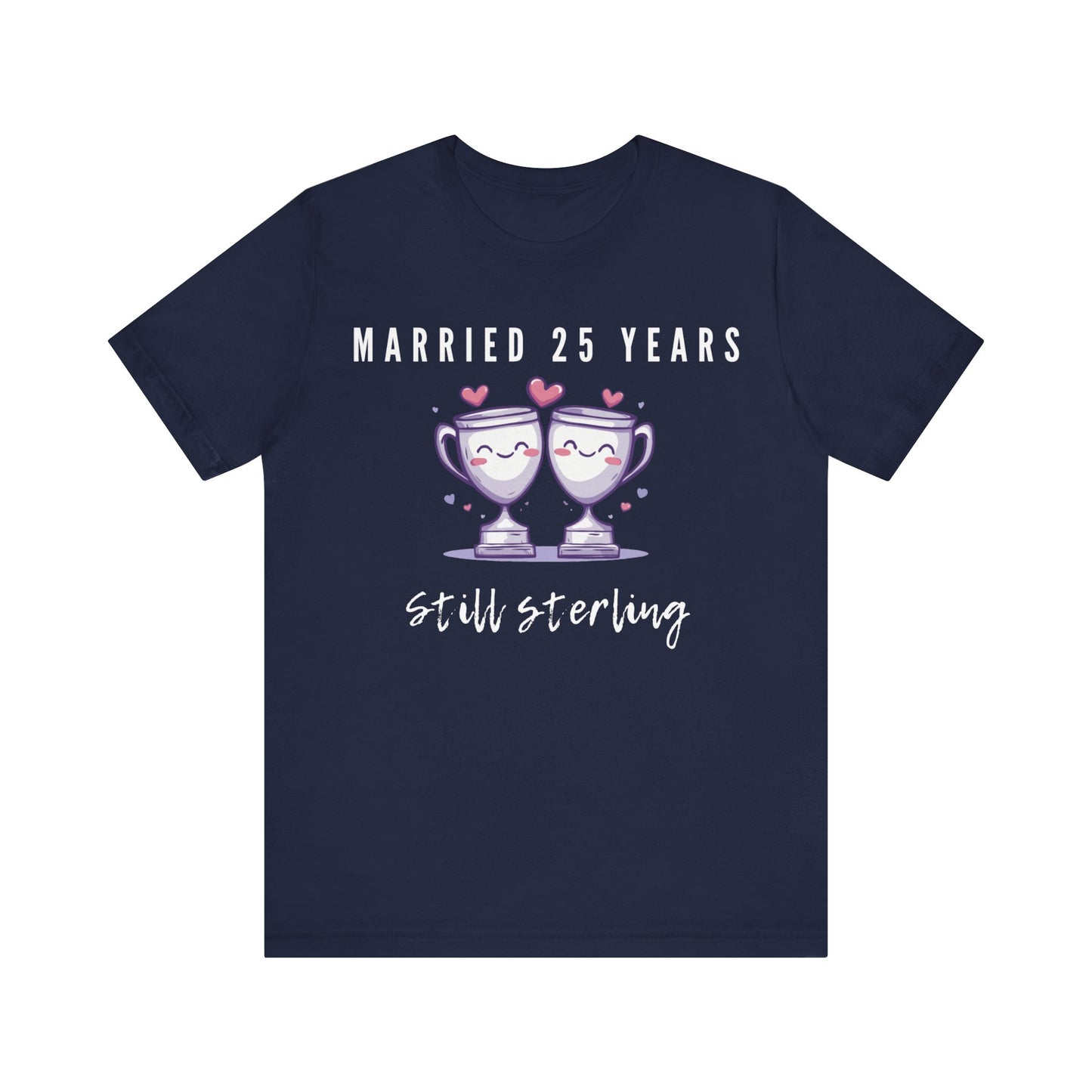 Navy anniversary t-shirt with the text Married 25 Years Still Sterling around two cartoon trophies