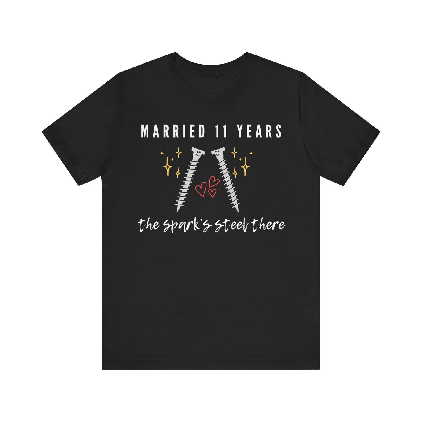 Black anniversary t-shirt with the text Married 11 Years The Spark’s Steel There around two cartoon screws