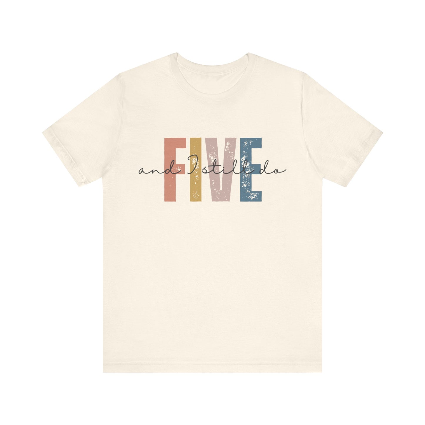 Anniversary t-shirt with the text FIVE and I still do