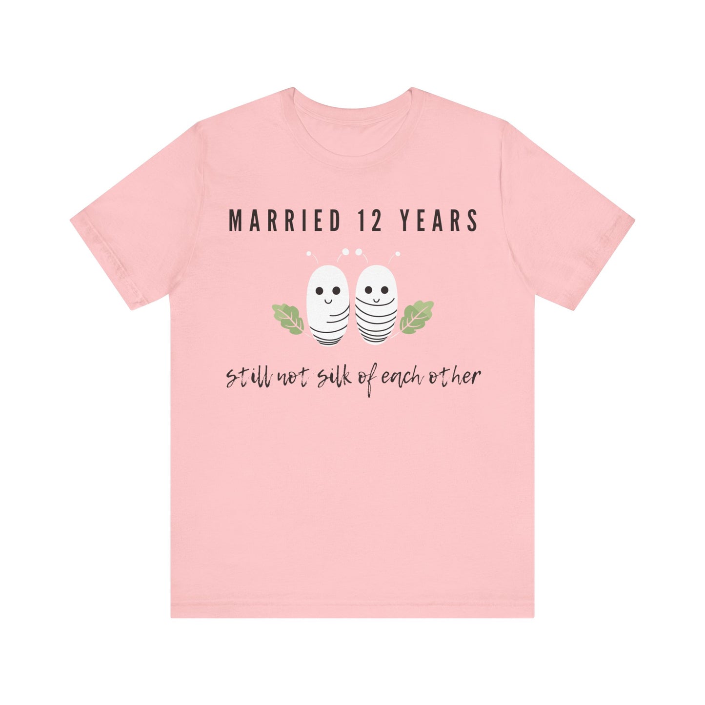 Pink anniversary T-shirt with the text Married 12 Years Still Not Silk Of Each Other around two cartoon silkworms