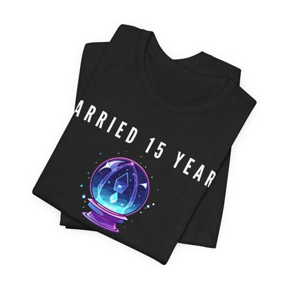 Black anniversary T-shirt with the text Married 15 Years Never Saw That Coming around a cartoon crystal ball