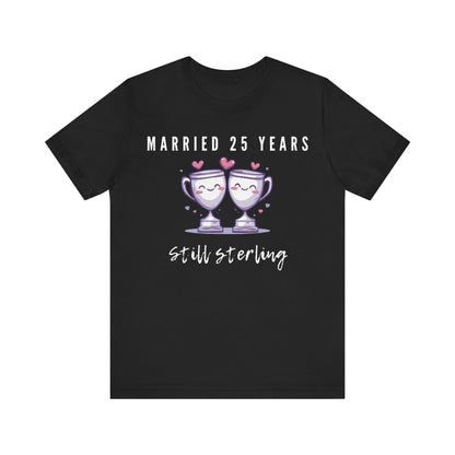 Black anniversary t-shirt with the text Married 25 Years Still Sterling around two cartoon trophies