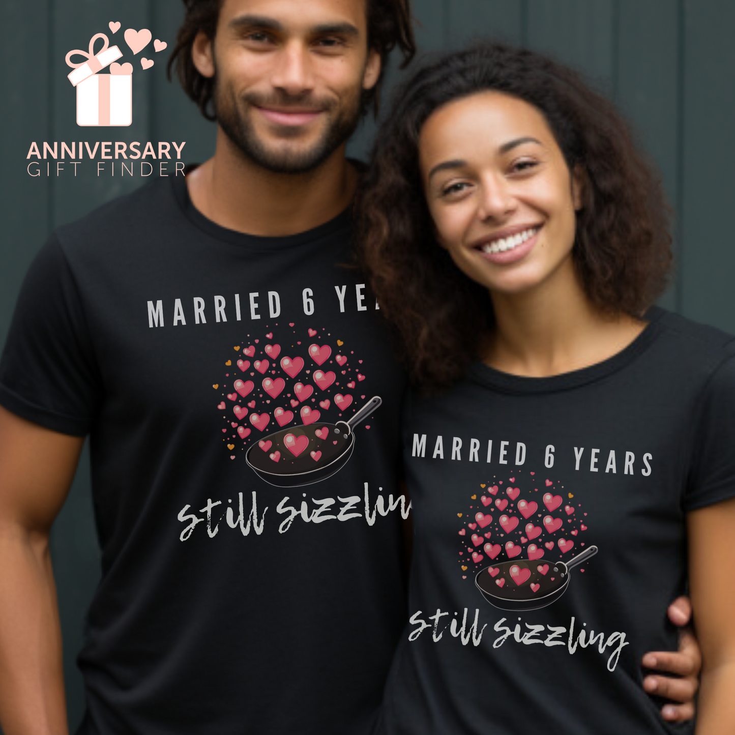 Couple wearing matching anniversary t-shirts with the text Married 6 Years Still Sizzling around a cartoon frying pan and hearts