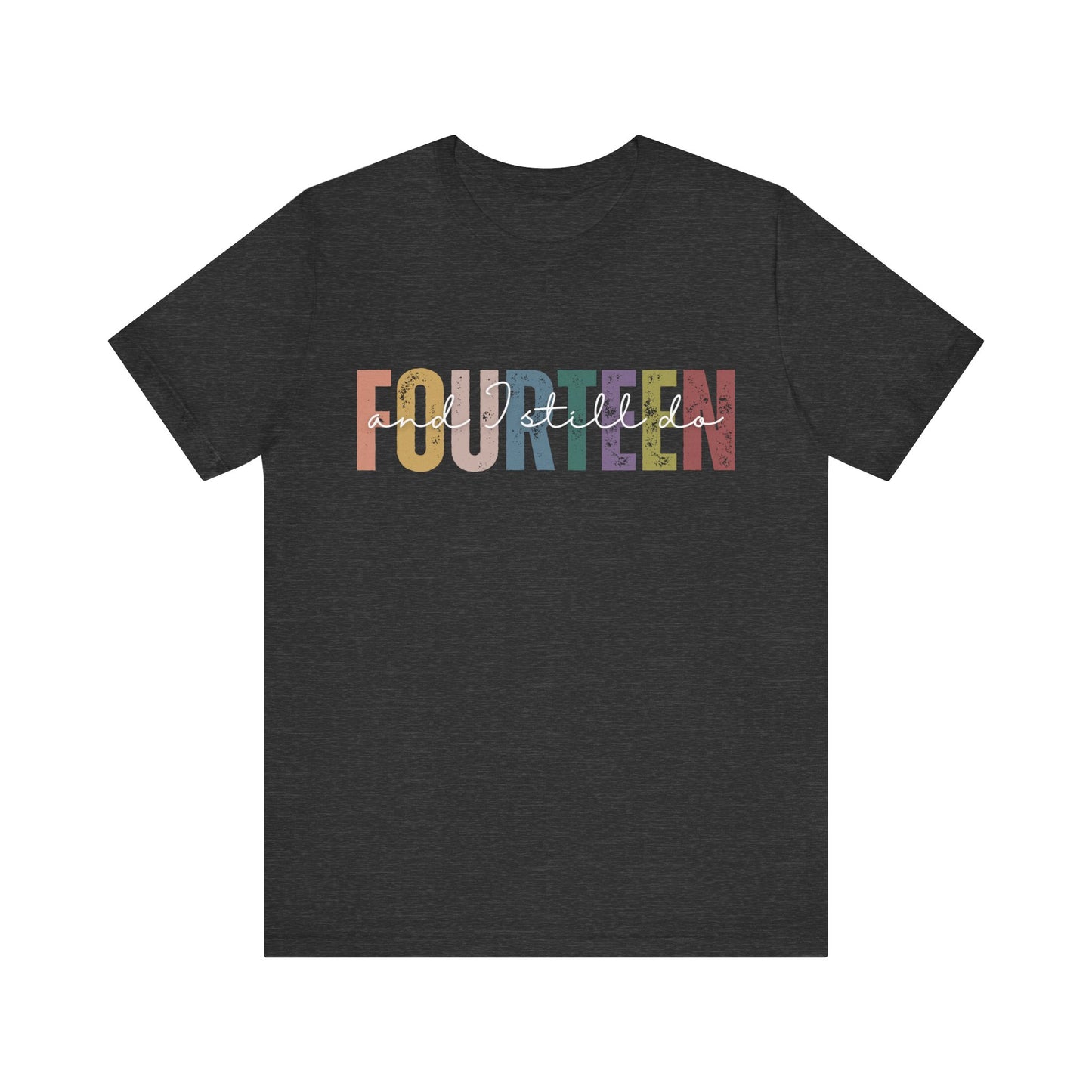 FOURTEEN and I still do, 14th wedding anniversary T-shirt for couples