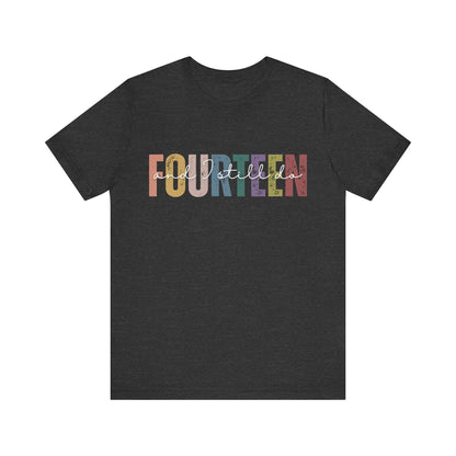 FOURTEEN and I still do, 14th wedding anniversary T-shirt for couples