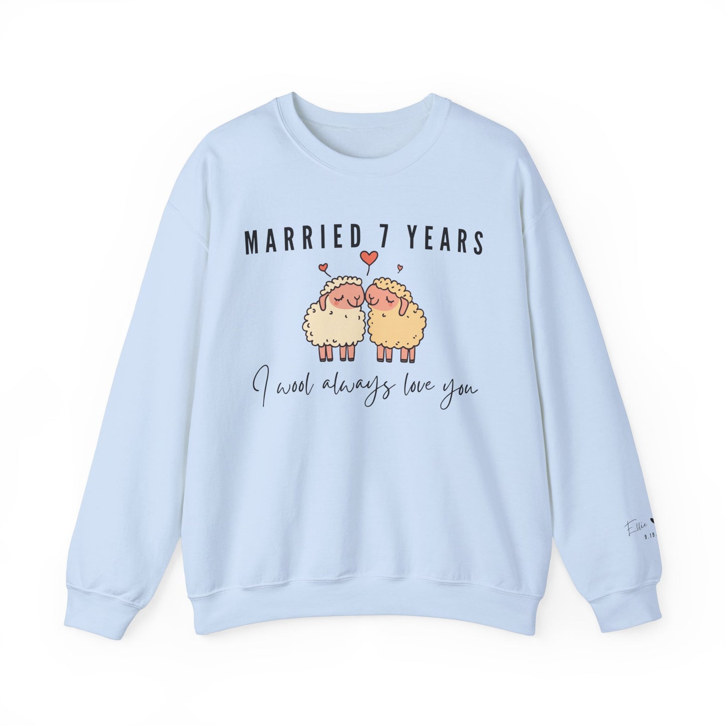 Married 7 Years I Wool Always Love You, Wool Anniversary Sweatshirt in Light Blue
