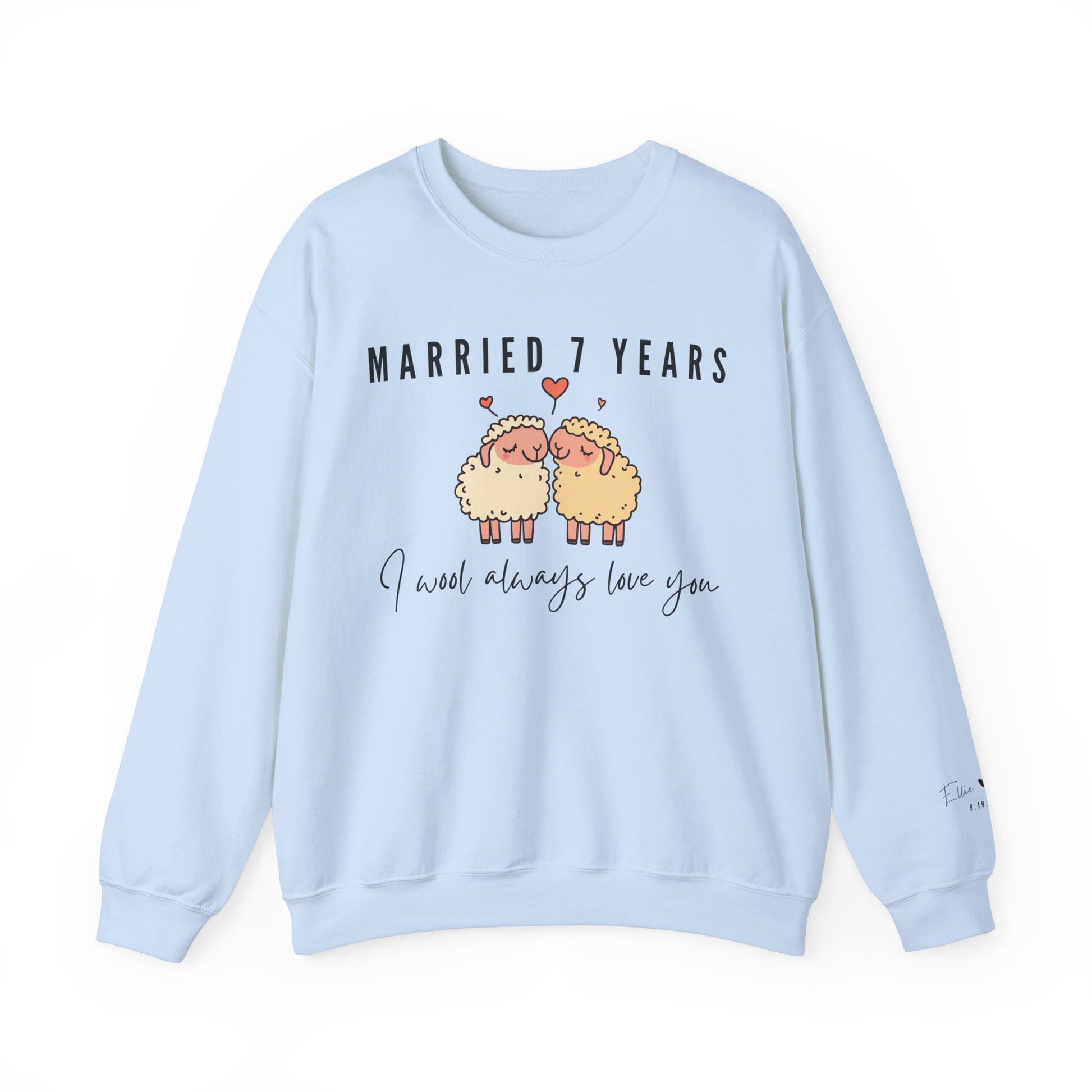 Married 7 Years I Wool Always Love You, Wool Anniversary Sweatshirt in Light Blue