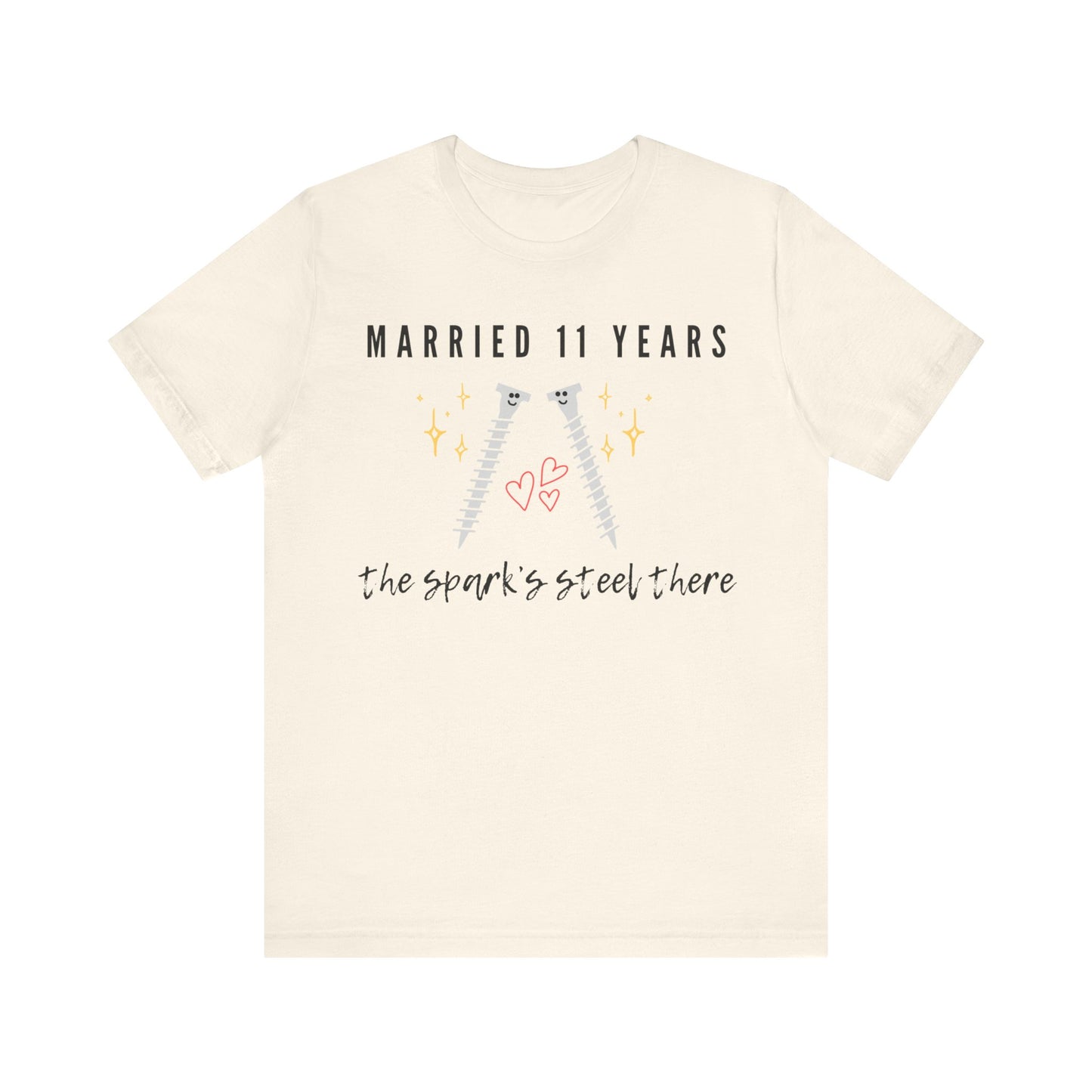 Natural anniversary t-shirt with the text Married 11 Years The Spark’s Steel There around two cartoon screws