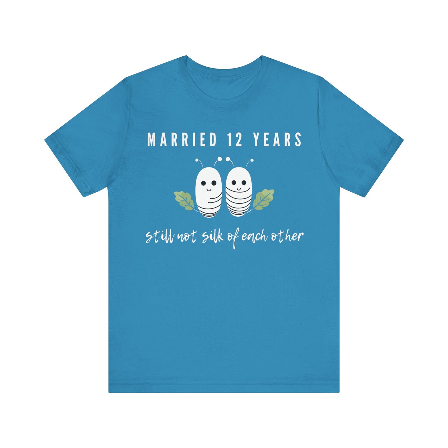 Aqua anniversary T-shirt with the text Married 12 Years Still Not Silk Of Each Other around two cartoon silkworms