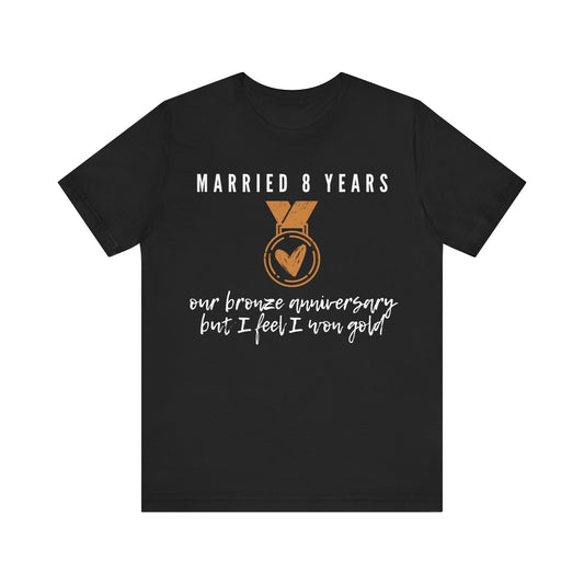 Black anniversary t-shirt with the text Married 3 Years Our Bronze Anniversary But I Feel I Won Gold around a bronze medal