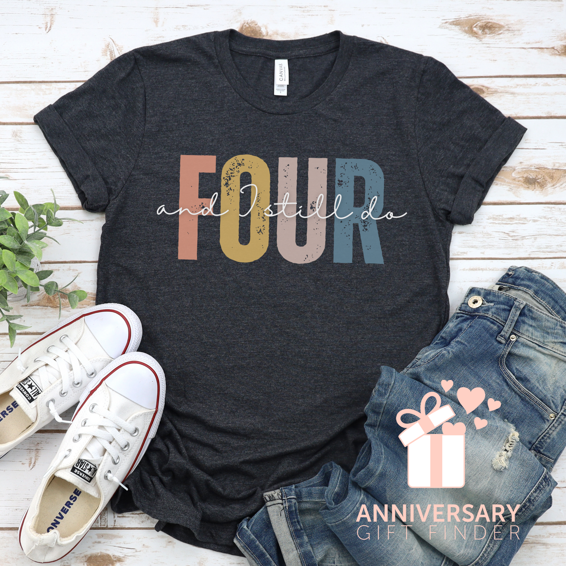 Anniversary t-shirt with the text FOUR and I still do