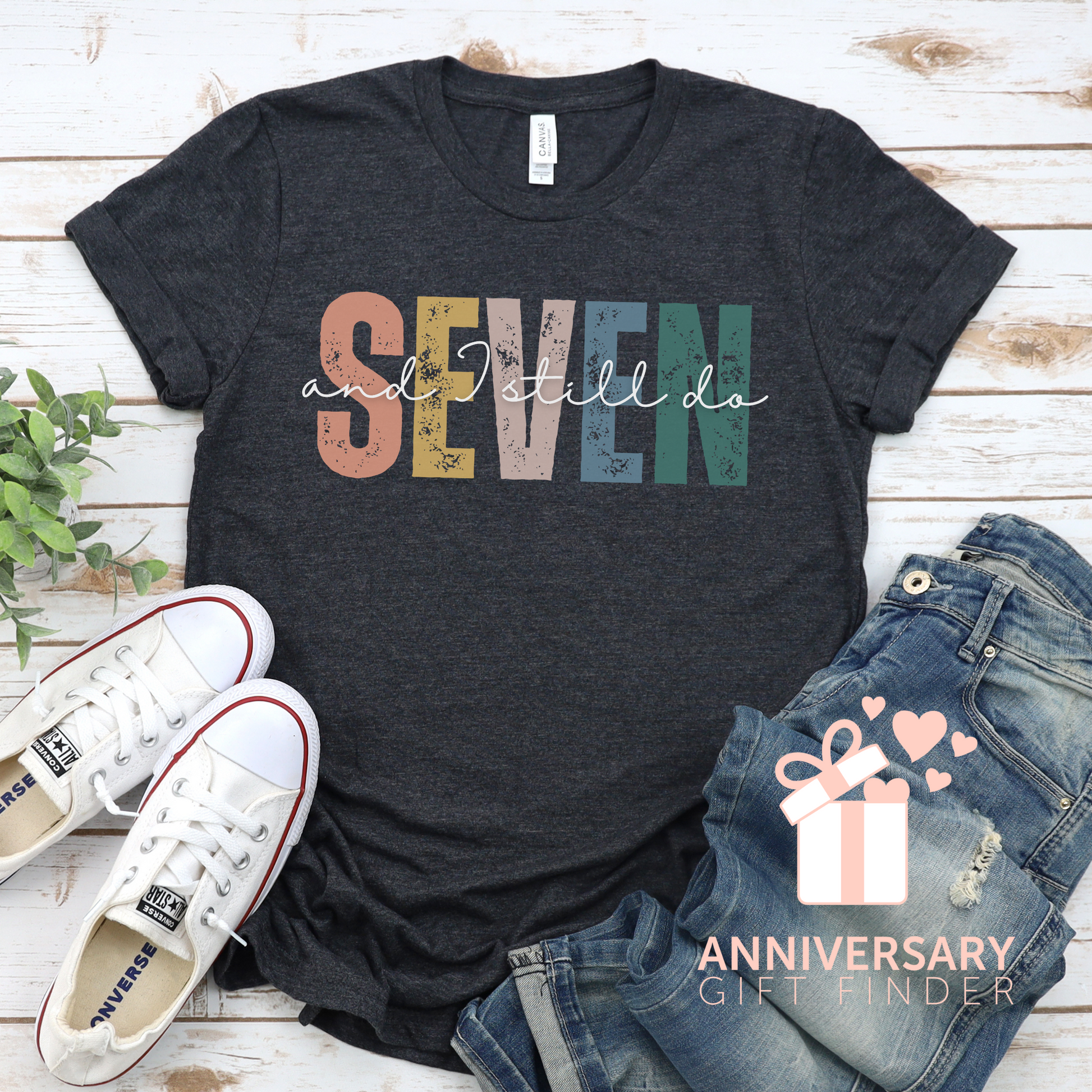 Anniversary t-shirt with the text SEVEN and I still do