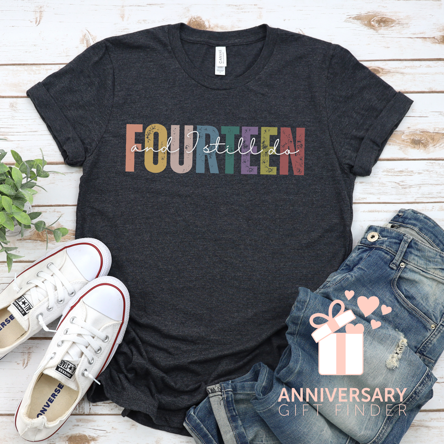 FOURTEEN and I still do anniversary T-shirt