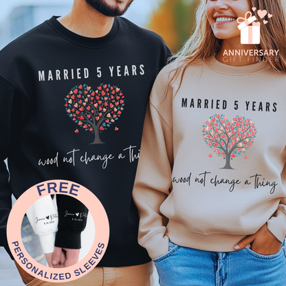 Married 5 Years Wood Not Change A Thing, Wood Anniversary Sweatshirt for Couples with personalized sleeves